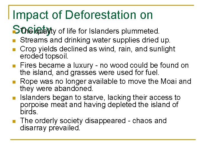 Impact of Deforestation on Society n The quality of life for Islanders plummeted. n