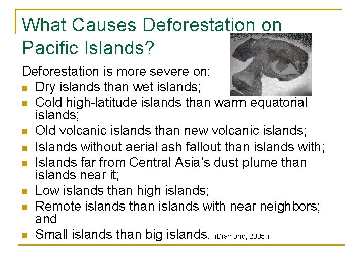 What Causes Deforestation on Pacific Islands? Deforestation is more severe on: n Dry islands