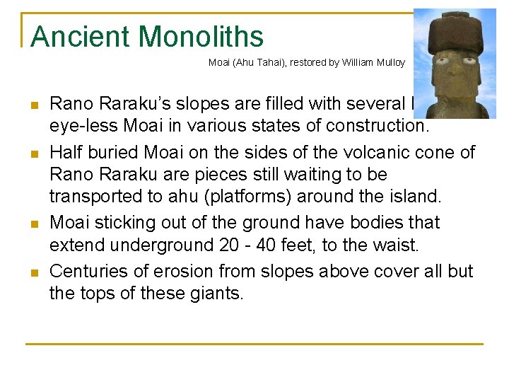 Ancient Monoliths Moai (Ahu Tahai), restored by William Mulloy n n Rano Raraku’s slopes