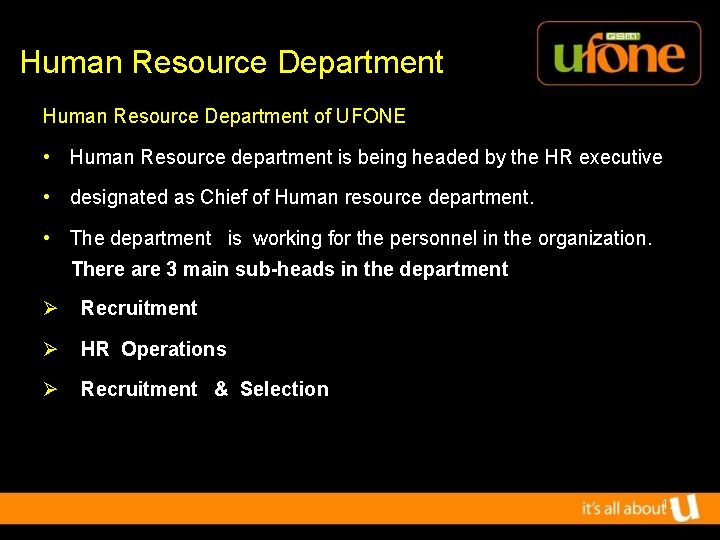 Human Resource Department of UFONE • Human Resource department is being headed by the
