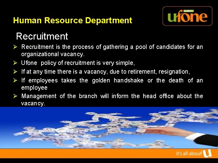 Human Resource Department Recruitment Ø Recruitment is the process of gathering a pool of