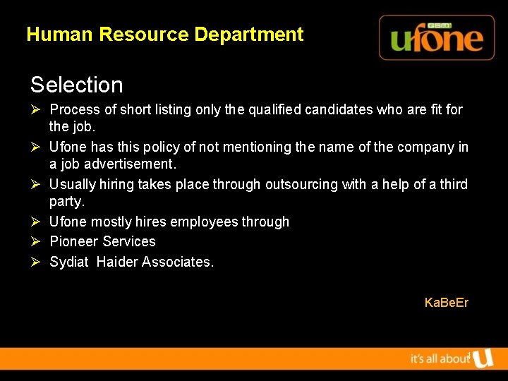 Human Resource Department Selection Ø Process of short listing only the qualified candidates who