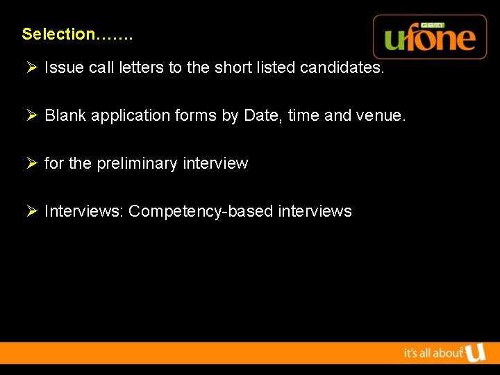 Selection……. Ø Issue call letters to the short listed candidates. Ø Blank application forms