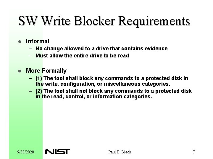 SW Write Blocker Requirements l Informal – No change allowed to a drive that