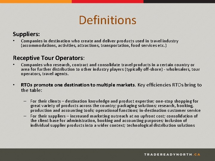 Definitions Suppliers: • Companies in destination who create and deliver products used in travel