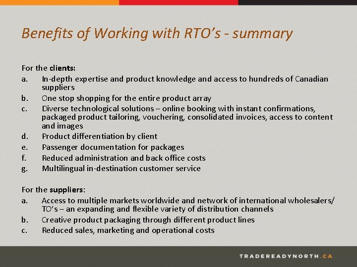 Benefits of Working with RTO’s - summary For the clients: a. In-depth expertise and