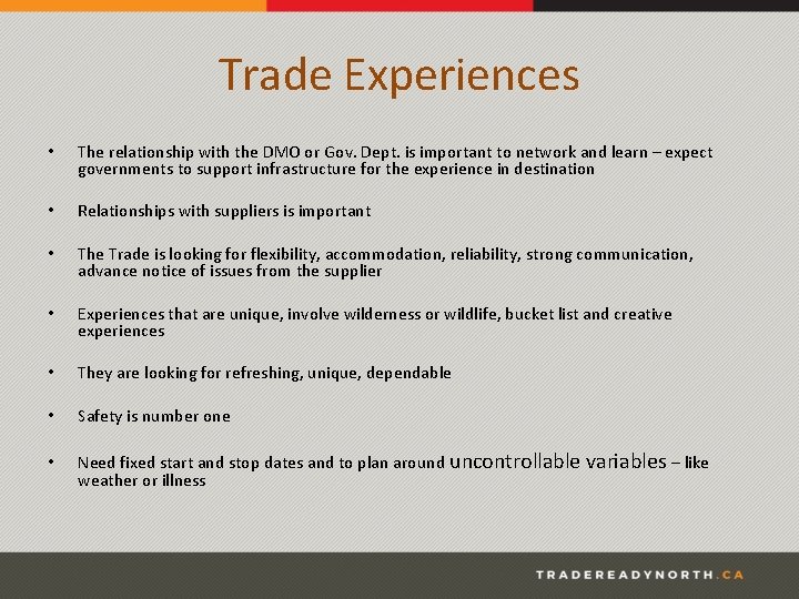 Trade Experiences • The relationship with the DMO or Gov. Dept. is important to