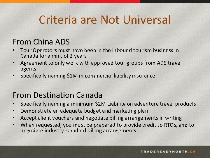 Criteria are Not Universal From China ADS • Tour Operators must have been in