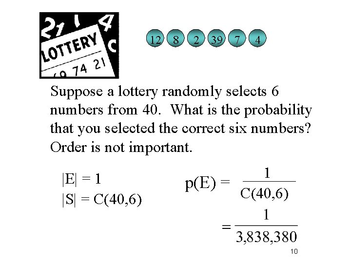 12 8 2 39 7 4 Suppose a lottery randomly selects 6 numbers from
