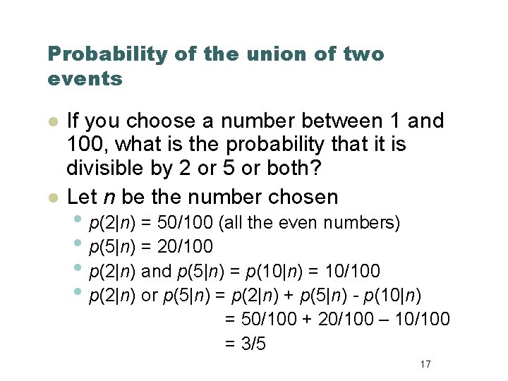 Probability of the union of two events l l If you choose a number