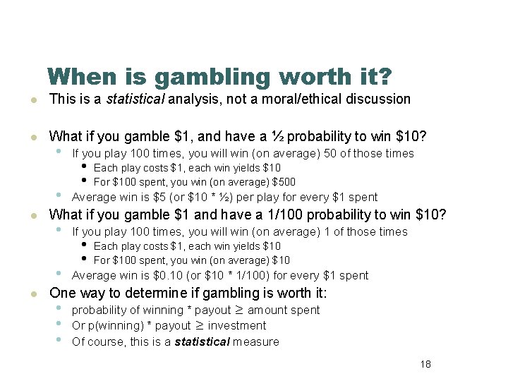 When is gambling worth it? l This is a statistical analysis, not a moral/ethical