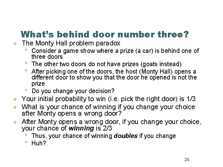 What’s behind door number three? l l The Monty Hall problem paradox • •