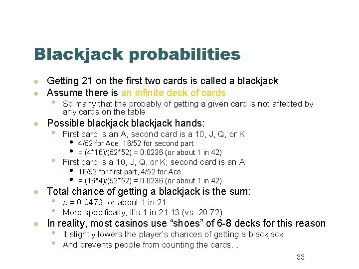 Blackjack probabilities l l l Getting 21 on the first two cards is called