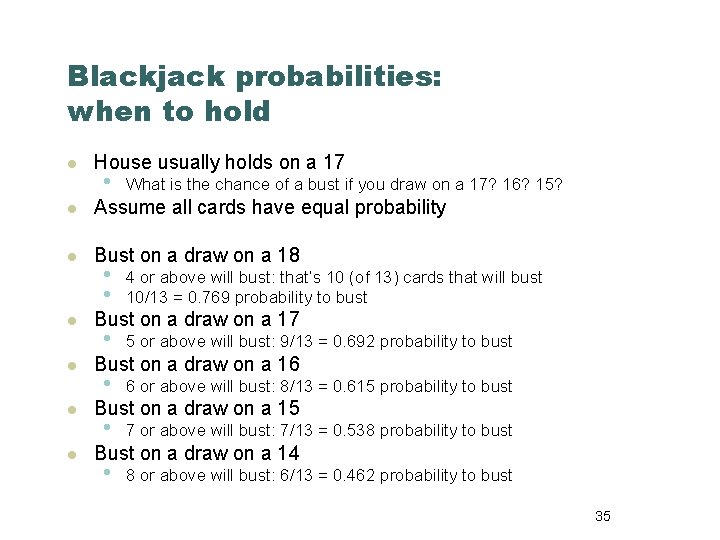 Blackjack probabilities: when to hold l House usually holds on a 17 • What