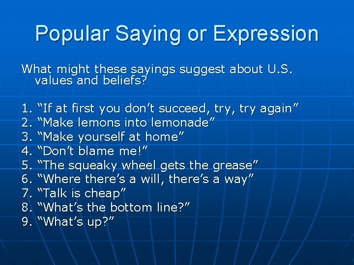 Popular Saying or Expression What might these sayings suggest about U. S. values and