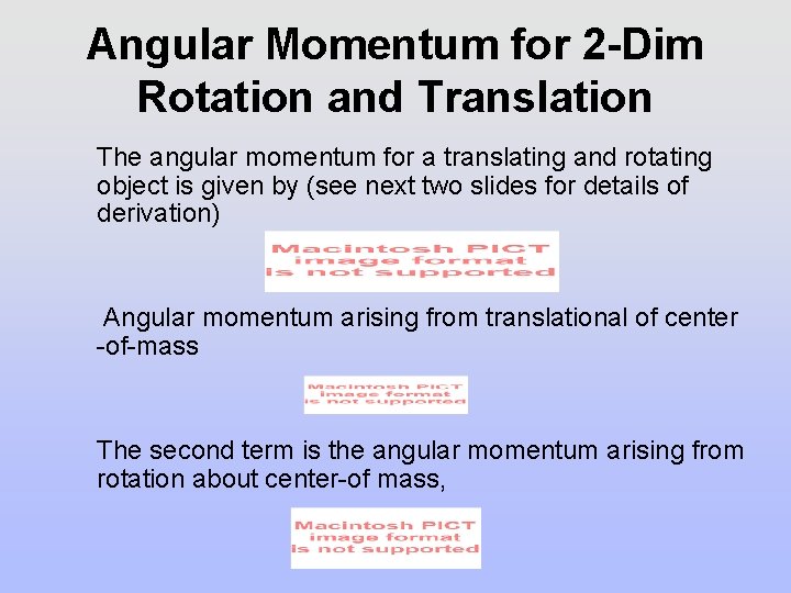 Angular Momentum for 2 -Dim Rotation and Translation The angular momentum for a translating