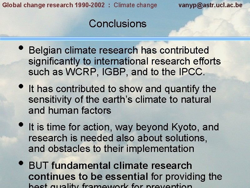 Global change research 1990 -2002 : Climate change vanyp@astr. ucl. ac. be Conclusions •