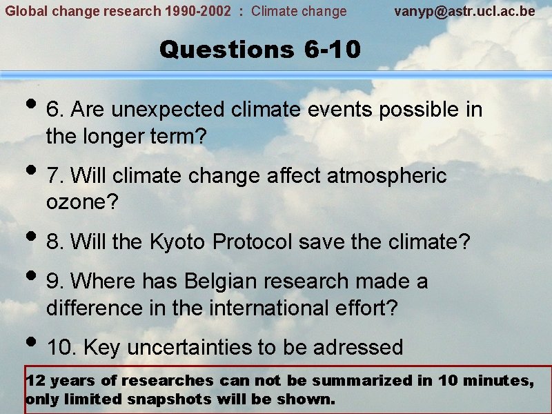 Global change research 1990 -2002 : Climate change vanyp@astr. ucl. ac. be Questions 6