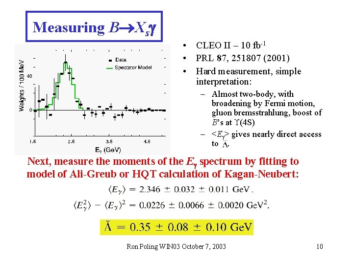 Measuring B Xs • CLEO II – 10 fb-1 • PRL 87, 251807 (2001)