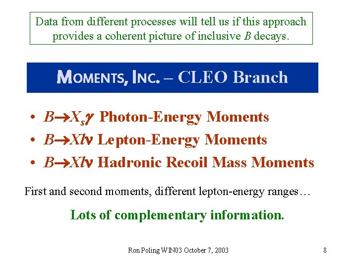 Data from different processes will tell us if this approach provides a coherent picture