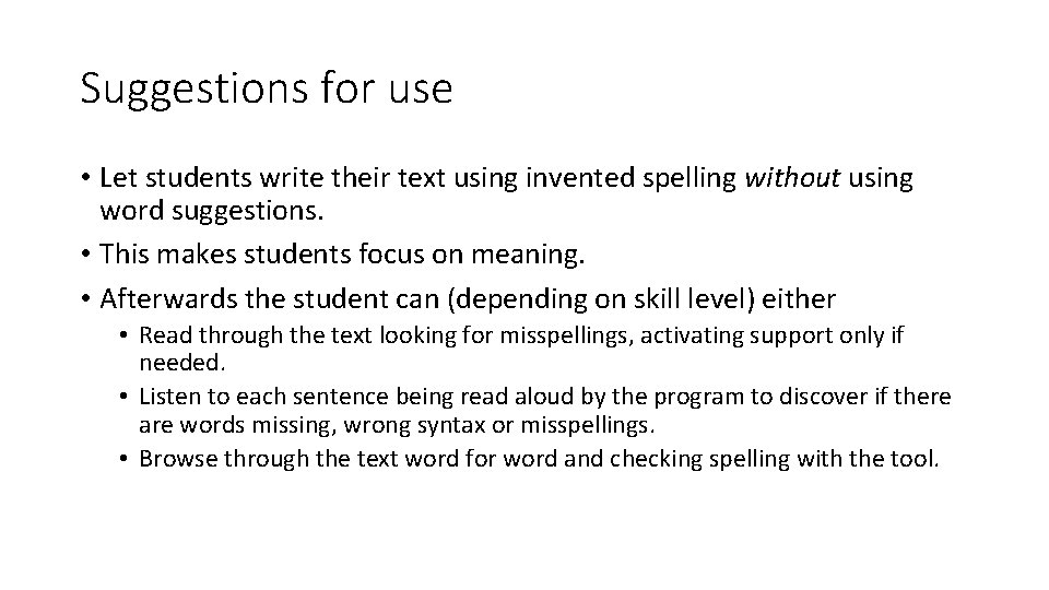 Suggestions for use • Let students write their text using invented spelling without using