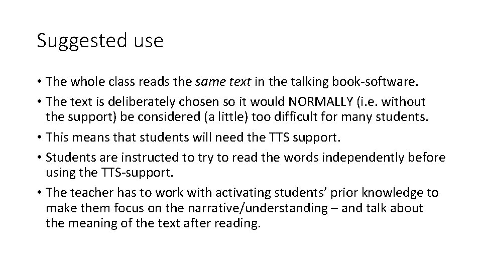 Suggested use • The whole class reads the same text in the talking book-software.