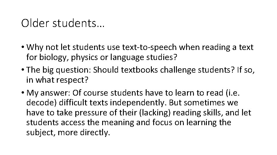 Older students… • Why not let students use text-to-speech when reading a text for