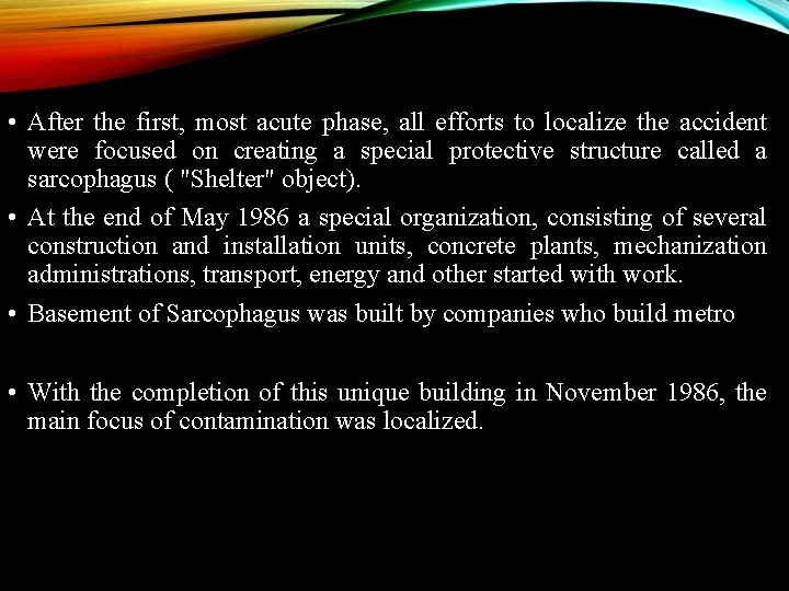  • After the first, most acute phase, all efforts to localize the accident