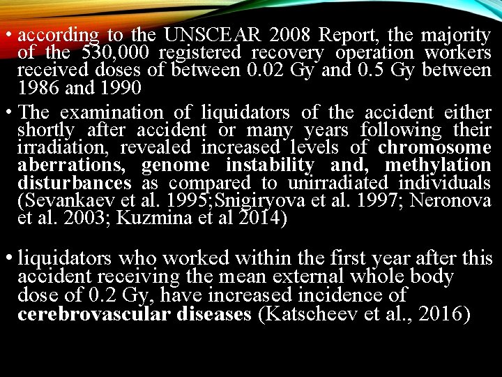  • according to the UNSCEAR 2008 Report, the majority of the 530, 000