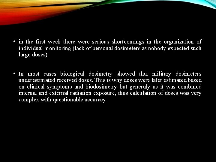  • in the first week there were serious shortcomings in the organization of