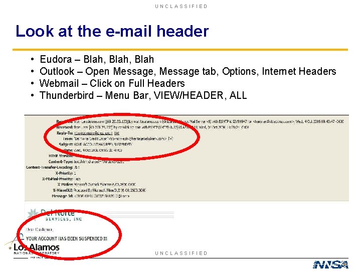 UNCLASSIFIED Look at the e-mail header • • Eudora – Blah, Blah Outlook –