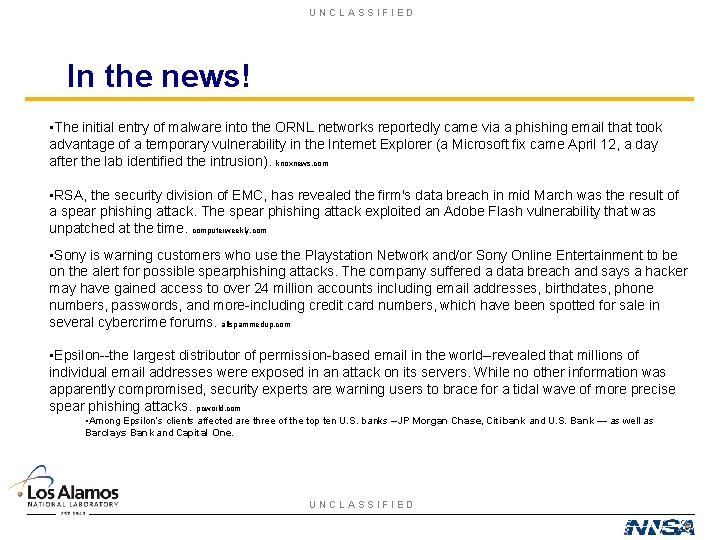 UNCLASSIFIED In the news! • The initial entry of malware into the ORNL networks