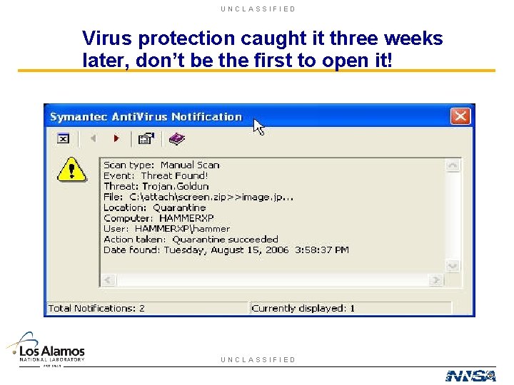 UNCLASSIFIED Virus protection caught it three weeks later, don’t be the first to open