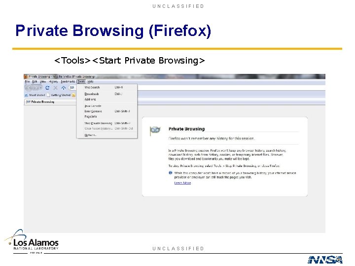 UNCLASSIFIED Private Browsing (Firefox) <Tools><Start Private Browsing> UNCLASSIFIED 