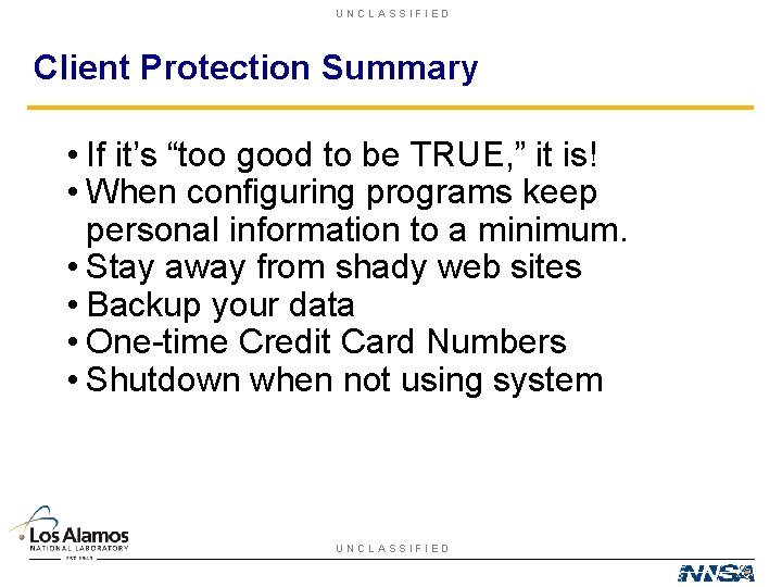 UNCLASSIFIED Client Protection Summary • If it’s “too good to be TRUE, ” it