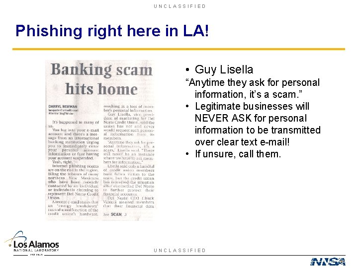 UNCLASSIFIED Phishing right here in LA! • Guy Lisella “Anytime they ask for personal