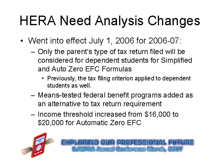 HERA Need Analysis Changes • Went into effect July 1, 2006 for 2006 -07: