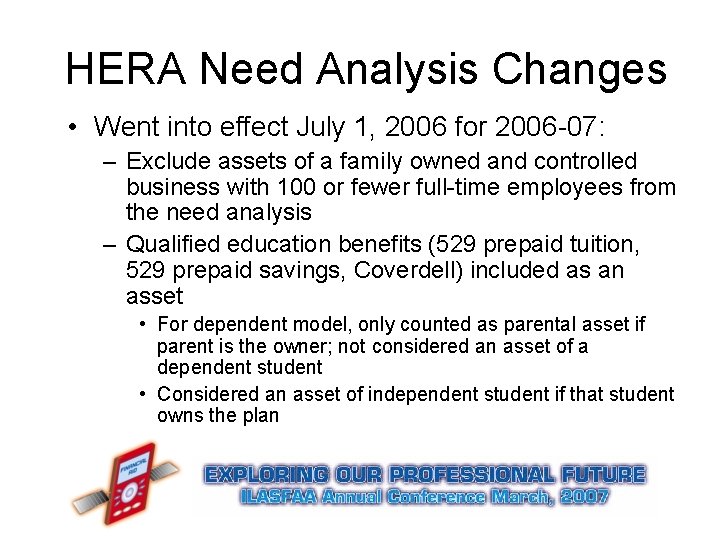 HERA Need Analysis Changes • Went into effect July 1, 2006 for 2006 -07: HERA Need Analysis Changes • Went into effect July 1, 2006 for 2006 -07: