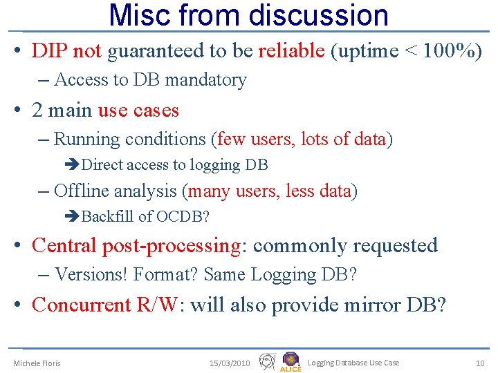 Misc from discussion • DIP not guaranteed to be reliable (uptime < 100%) –