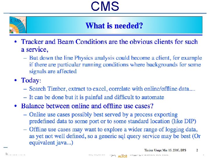CMS Michele Floris 15/03/2010 Logging Database Use Case 6 