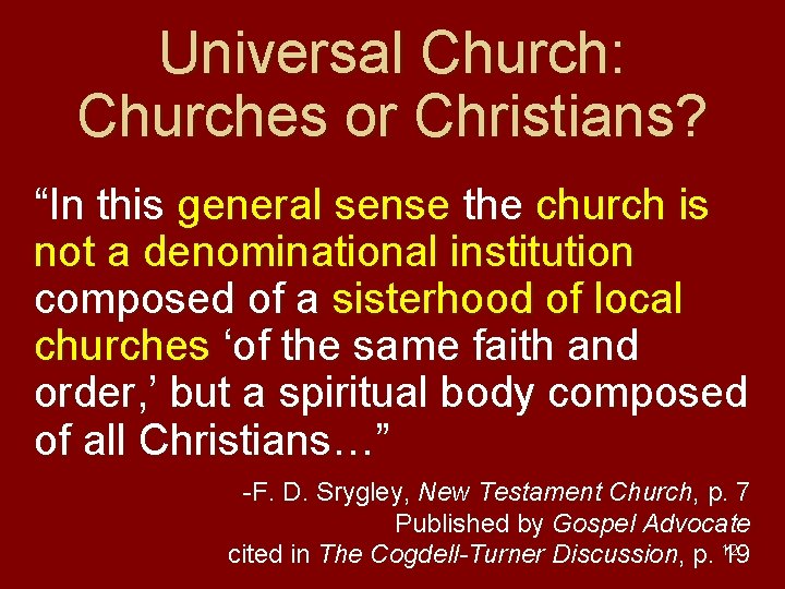 Universal Church: Churches or Christians? “In this general sense the church is not a