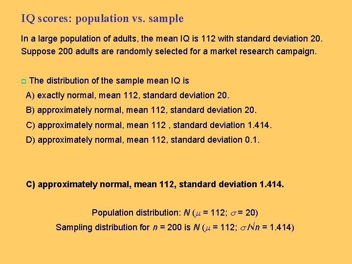 IQ scores: population vs. sample In a large population of adults, the mean IQ