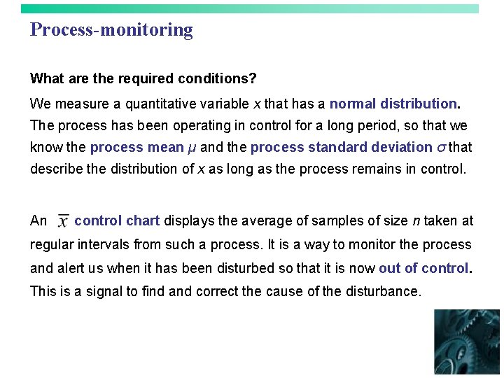 Process-monitoring What are the required conditions? We measure a quantitative variable x that has