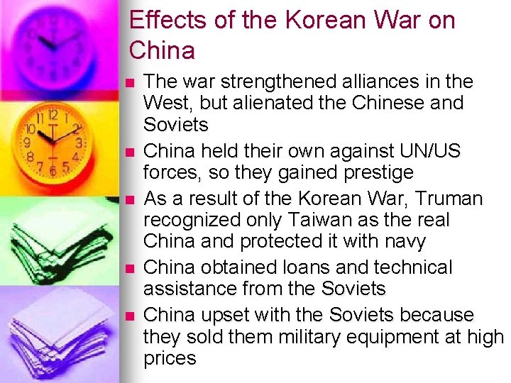 Effects of the Korean War on China n n n The war strengthened alliances