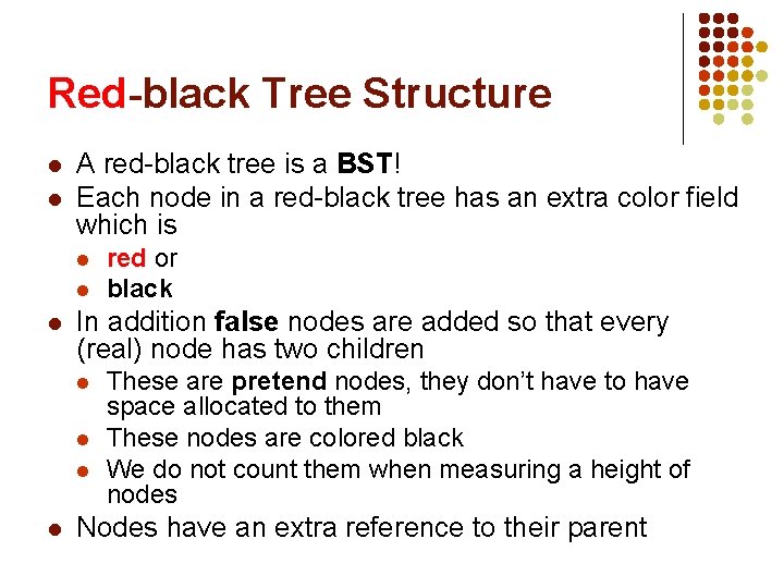 Red-black Tree Structure l l A red-black tree is a BST! Each node in