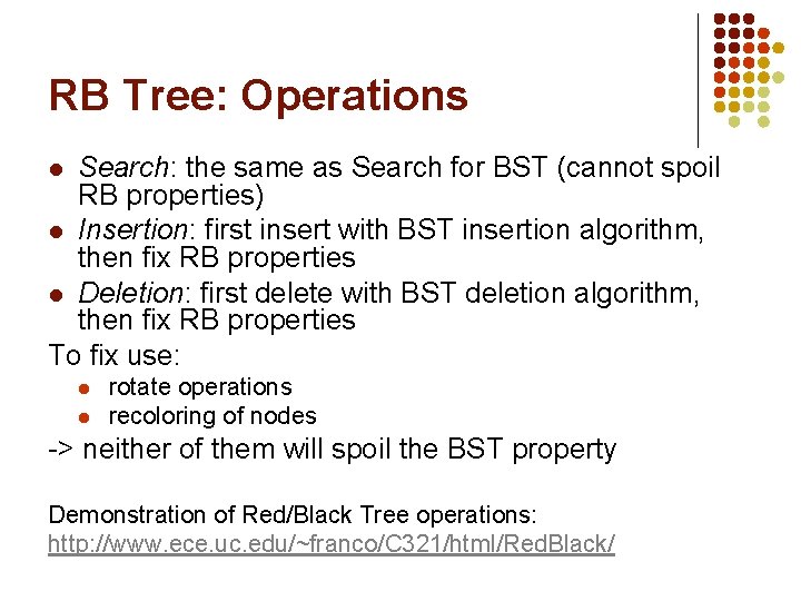 RB Tree: Operations Search: the same as Search for BST (cannot spoil RB properties)