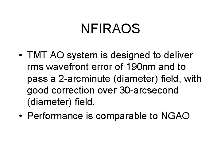 NFIRAOS • TMT AO system is designed to deliver rms wavefront error of 190
