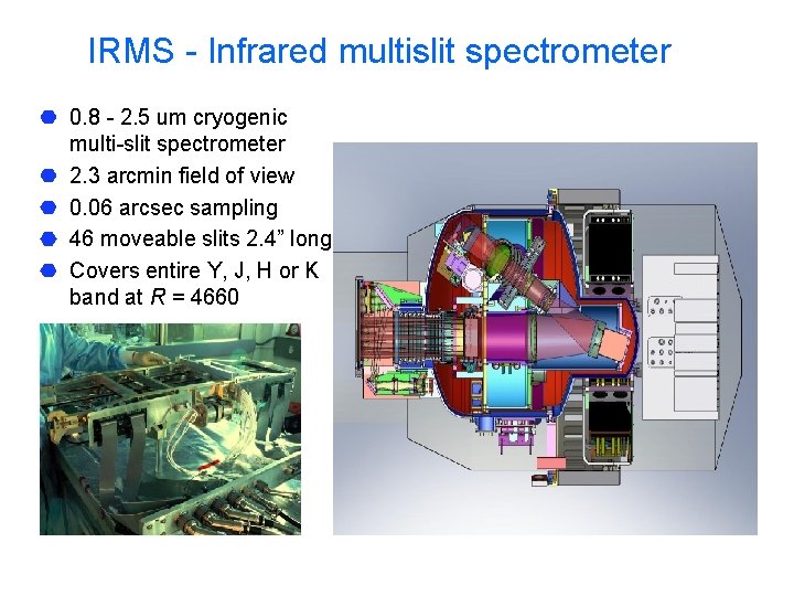 IRMS - Infrared multislit spectrometer 0. 8 - 2. 5 um cryogenic multi-slit spectrometer