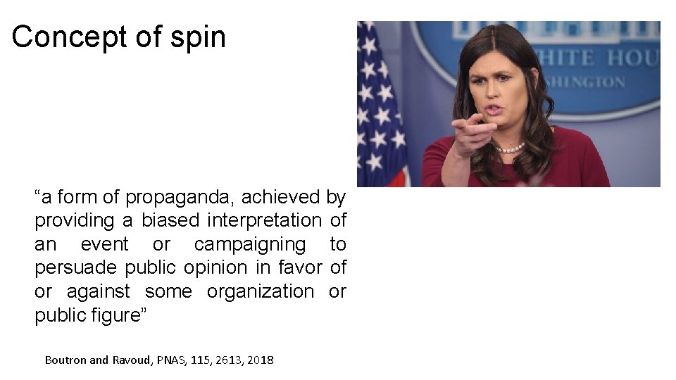Concept of spin “a form of propaganda, achieved by providing a biased interpretation of