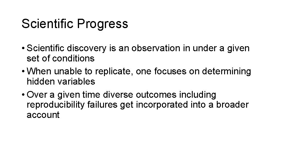 Scientific Progress • Scientific discovery is an observation in under a given set of
